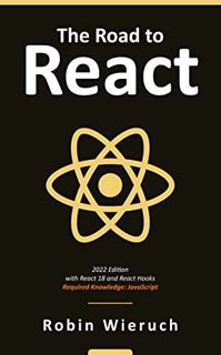 [VIEW] EPUB KINDLE PDF EBOOK The Road to React: Your journey to master React.js in JavaScript (2022