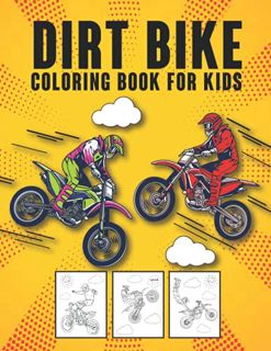 [View] EBOOK EPUB KINDLE PDF DIRT BIKE COLORING BOOK: Motorcycle Coloring Book For Kids Ages 4-8 Yea