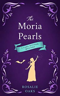 READ EBOOK EPUB KINDLE PDF The Moria Pearls (The Lady Diviner series Book 2) by  Rosalie Oaks ✅