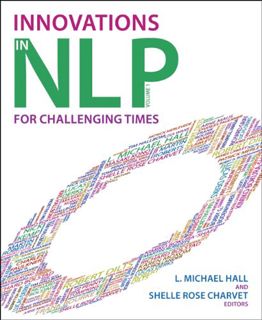 Get [KINDLE PDF EBOOK EPUB] Innovations in NLP: Innovations for Challenging Times by  L Michael Hall