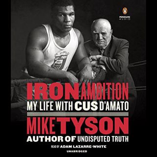 [READ] EBOOK EPUB KINDLE PDF Iron Ambition: My Life with Cus D'Amato by  Mike Tyson,Adam Lazarre-Whi