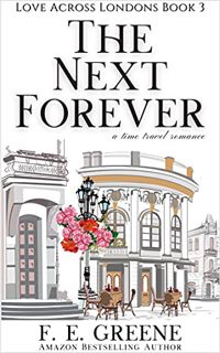 [Get] PDF EBOOK EPUB KINDLE The Next Forever: Love Across Londons Book Three by  F. E. Greene 📍