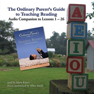 [Read] [PDF EBOOK EPUB KINDLE] The Ordinary Parent's Guide to Teaching Reading by  Mark Russo &  Mik