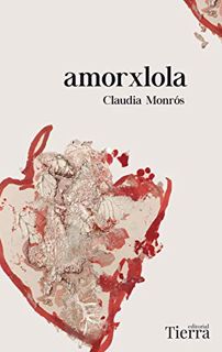 [GET] KINDLE PDF EBOOK EPUB amorxlola (editorial Tierra) (Spanish Edition) by  Claudia Monrós 💌