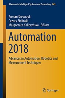 [Access] EBOOK EPUB KINDLE PDF Automation 2018: Advances in Automation, Robotics and Measurement Tec