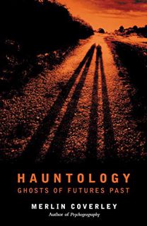 [Read] EPUB KINDLE PDF EBOOK Hauntology: Ghosts of Futures Past by  Merlin Coverley 🗃️