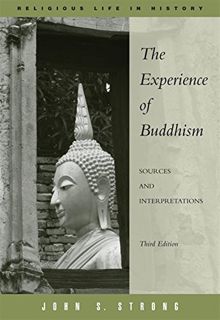 READ [PDF EBOOK EPUB KINDLE] The Experience of Buddhism: Sources and Interpretations (Religious Life