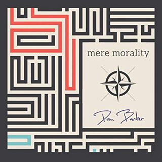 ACCESS [KINDLE PDF EBOOK EPUB] Mere Morality by  Dan Barker,Dan Barker,Pitchstone Publishing 🖍️