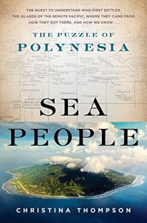 [Get] EBOOK EPUB KINDLE PDF Sea People: The Puzzle of Polynesia by  Christina Thompson 📍