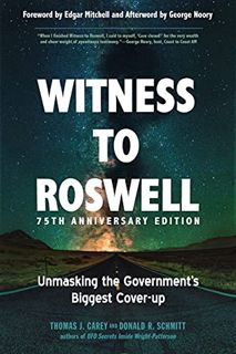 READ EPUB KINDLE PDF EBOOK Witness to Roswell, 75th Anniversary Edition: Unmasking the Government's