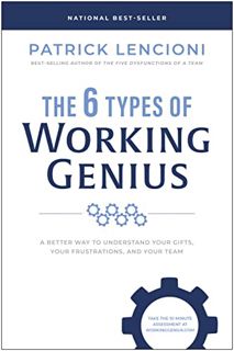 [GET] PDF EBOOK EPUB KINDLE The 6 Types of Working Genius: A Better Way to Understand Your Gifts, Yo
