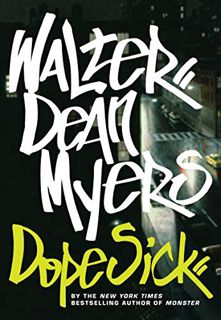 View KINDLE PDF EBOOK EPUB Dope Sick by  Walter Dean Myers 📦