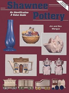 VIEW PDF EBOOK EPUB KINDLE Shawnee Pottery: An Identification & Value Guide by  Jim Mangus &  Bev Ma