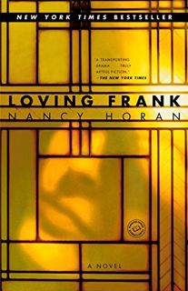 GET EBOOK EPUB KINDLE PDF Loving Frank: A Novel by  Nancy Horan 📋