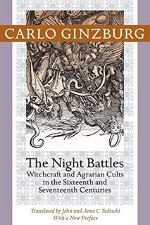 Get [KINDLE PDF EBOOK EPUB] The Night Battles: Witchcraft and Agrarian Cults in the Sixteenth and Se