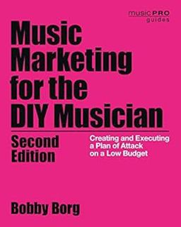 [Read] [KINDLE PDF EBOOK EPUB] Music Marketing for the DIY Musician: Creating and Executing a Plan o