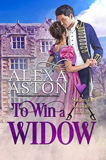 [GET] [EPUB KINDLE PDF EBOOK] To Win a Widow (Soldiers & Soulmates Book 5) by  Alexa Aston 📜