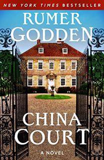 [View] EBOOK EPUB KINDLE PDF China Court: A Novel by  Rumer Godden 📦