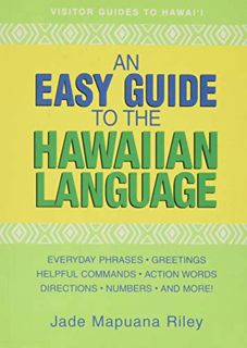 [View] KINDLE PDF EBOOK EPUB An Easy Guide to the Hawaiian Language by  Jade Mapuana Riley 💞