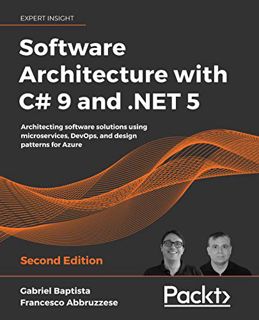 [View] EPUB KINDLE PDF EBOOK Software Architecture with C# 9 and .NET 5: Architecting software solut