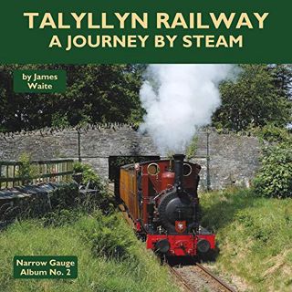 [GET] EBOOK EPUB KINDLE PDF Talyllyn Railway: A Journey By Steam (Narrow Gauge Album) by  James Wait