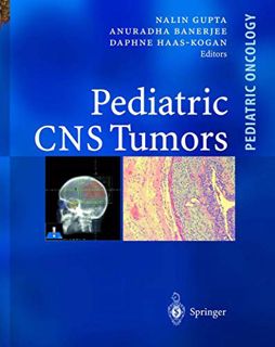 GET [EBOOK EPUB KINDLE PDF] Pediatric CNS Tumors (Pediatric Oncology) by  Nalin Gupta,Anuradha Baner