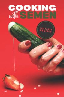 VIEW PDF EBOOK EPUB KINDLE Cooking With Semen: Funny Gag Gift Blank Notebook To Prank Your Friends b