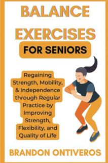 [READ] PDF EBOOK EPUB KINDLE Balance Exercises for Seniors: Regaining Strength, Mobility, & Independ