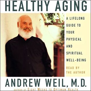 [VIEW] PDF EBOOK EPUB KINDLE Healthy Aging: A Lifelong Guide to Your Well-Being by  Andrew Weil,Andr