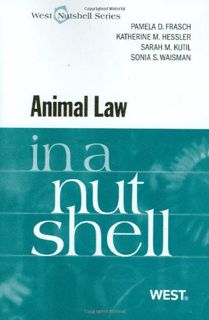 [ACCESS] EPUB KINDLE PDF EBOOK Animal Law in a Nutshell (Nutshells) by  Pamela Frasch,Katherine Hess