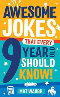 VIEW EPUB KINDLE PDF EBOOK Awesome Jokes That Every 9 Year Old Should Know!: Hundreds of rib tickler