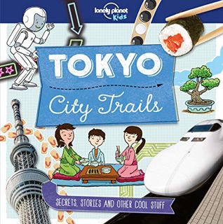 [READ] EPUB KINDLE PDF EBOOK City Trails - Tokyo 1 (Lonely Planet Kids) by  Lonely Planet Kids,Anna