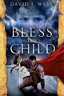 READ EBOOK EPUB KINDLE PDF Bless The Child by  David J. West 📭