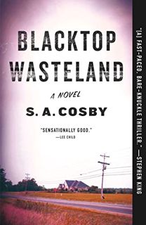 [View] EPUB KINDLE PDF EBOOK Blacktop Wasteland by  S A Cosby ✓