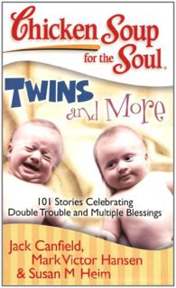 READ EPUB KINDLE PDF EBOOK Chicken Soup for the Soul: Twins and More: 101 Stories Celebrating Double
