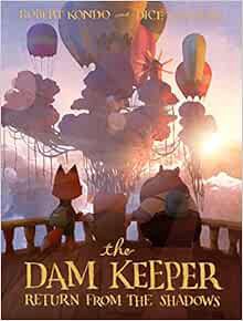 Read [PDF EBOOK EPUB KINDLE] The Dam Keeper, Book 3: Return from the Shadows (The Dam Keeper, 3) by