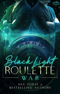 [ACCESS] [EPUB KINDLE PDF EBOOK] Black Light: Roulette War (Black Light Series Book 19) by  Livia Gr