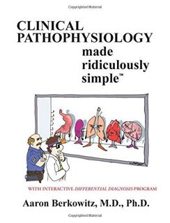 Access [EBOOK EPUB KINDLE PDF] Clinical Pathophysiology Made Ridiculously Simple by  Aaron Berkowitz