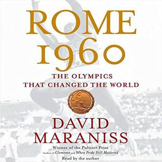 VIEW PDF EBOOK EPUB KINDLE Rome 1960: The Olympics that Changed the World by  David Maraniss,David M