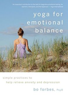 Read EPUB KINDLE PDF EBOOK Yoga for Emotional Balance: Simple Practices to Help Relieve Anxiety and