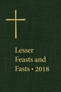 VIEW KINDLE PDF EBOOK EPUB Lesser Feasts and Fasts 2018 by  Church Publishing &  Church Publishing �