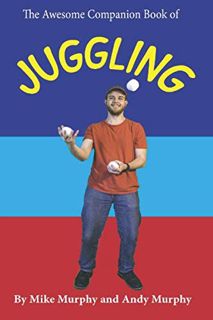 GET PDF EBOOK EPUB KINDLE The Awesome Companion Book of Juggling by  Mike Murphy &  Andy Murphy 📂