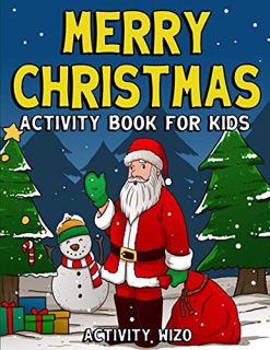 ACCESS EBOOK EPUB KINDLE PDF Merry Christmas Activity Book For Kids: Coloring, Dot to Dot, Mazes, an