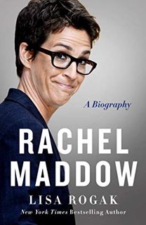 VIEW KINDLE PDF EBOOK EPUB Rachel Maddow by  Lisa Rogak 🗂️