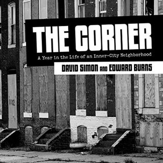 [View] [EPUB KINDLE PDF EBOOK] The Corner: A Year in the Life of an Inner-City Neighborhood  by  Dav