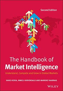 Access [EBOOK EPUB KINDLE PDF] The Handbook of Market Intelligence: Understand, Compete and Grow in