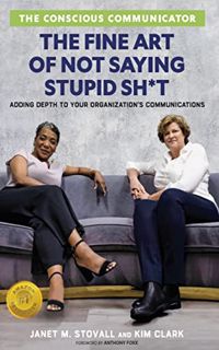 READ [EBOOK EPUB KINDLE PDF] The Conscious Communicator: The Fine Art of Not Saying Stupid Sh*t by