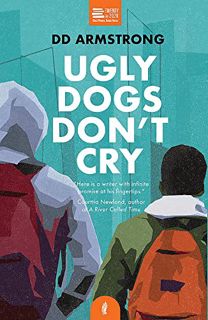 [GET] [PDF EBOOK EPUB KINDLE] Ugly Dogs Don't Cry (Twenty in 2020) by  DD Armstrong ✔️