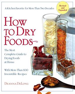 Access [PDF EBOOK EPUB KINDLE] How to Dry Foods by  Deanna DeLong 💔