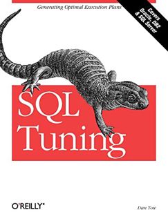 [ACCESS] EBOOK EPUB KINDLE PDF SQL Tuning: Generating Optimal Execution Plans by  Dan Tow 💚